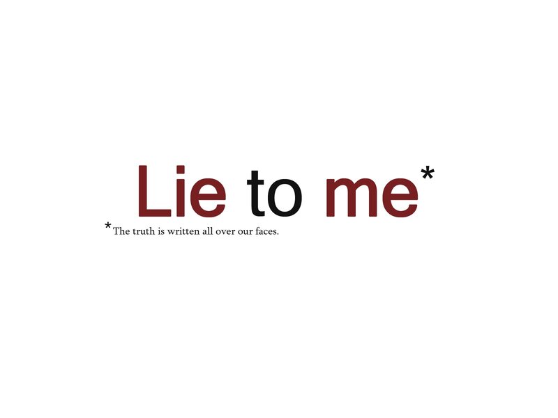 Lie to me text with tagline
