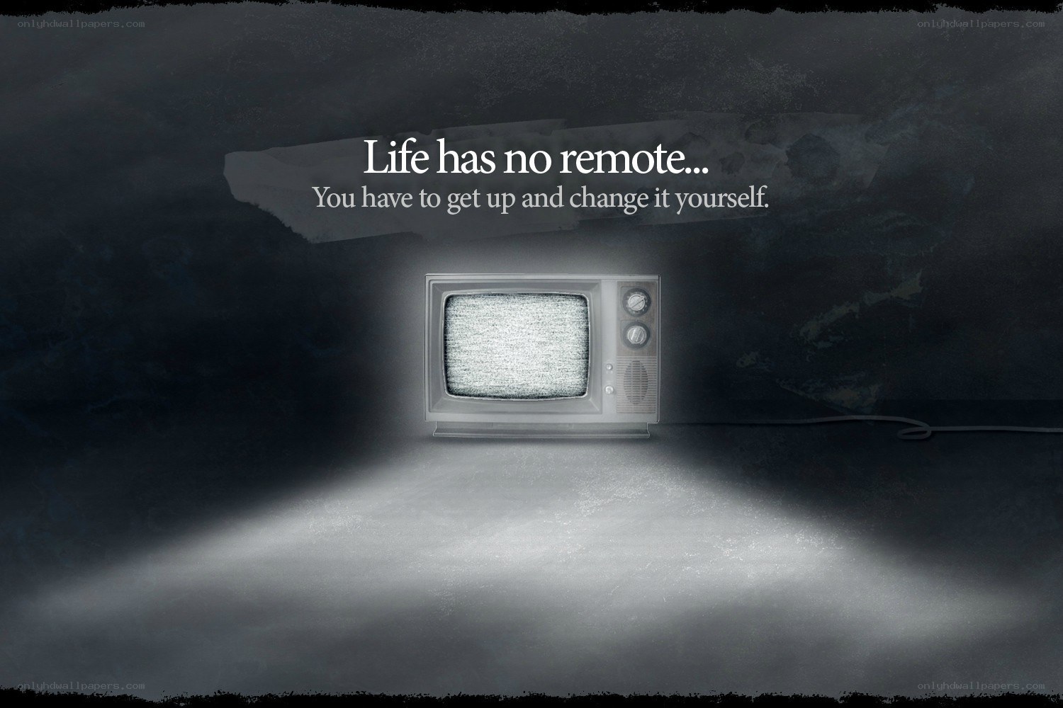 Life has no remote