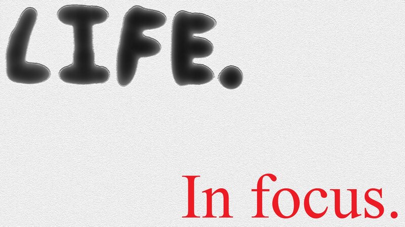 Life in focus