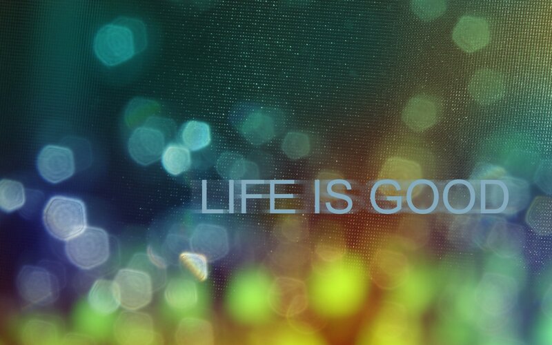 Life is good text on colorful background
