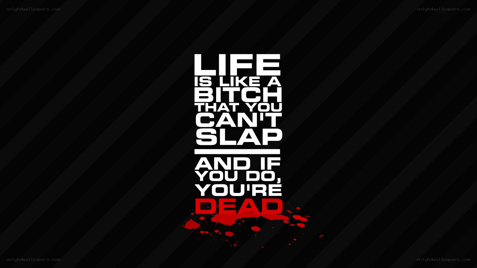 life is like a bitch