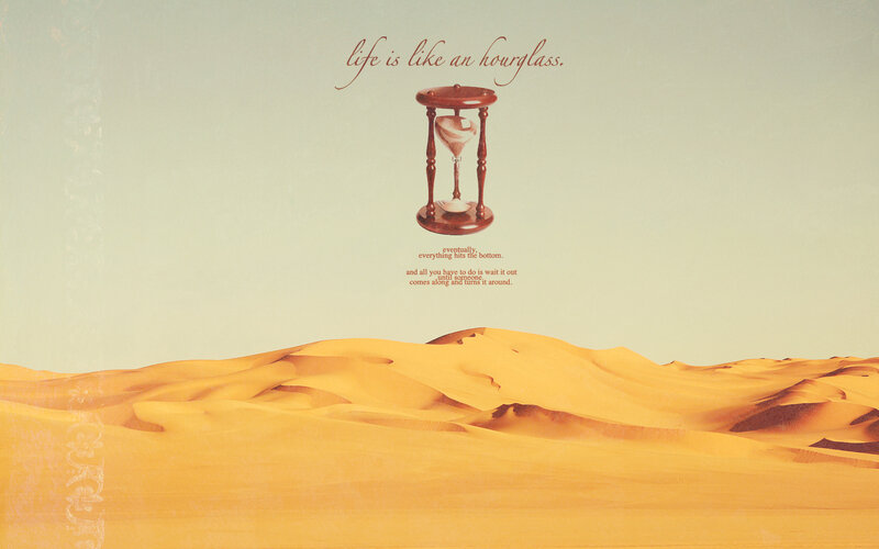 Life is like an hourglass