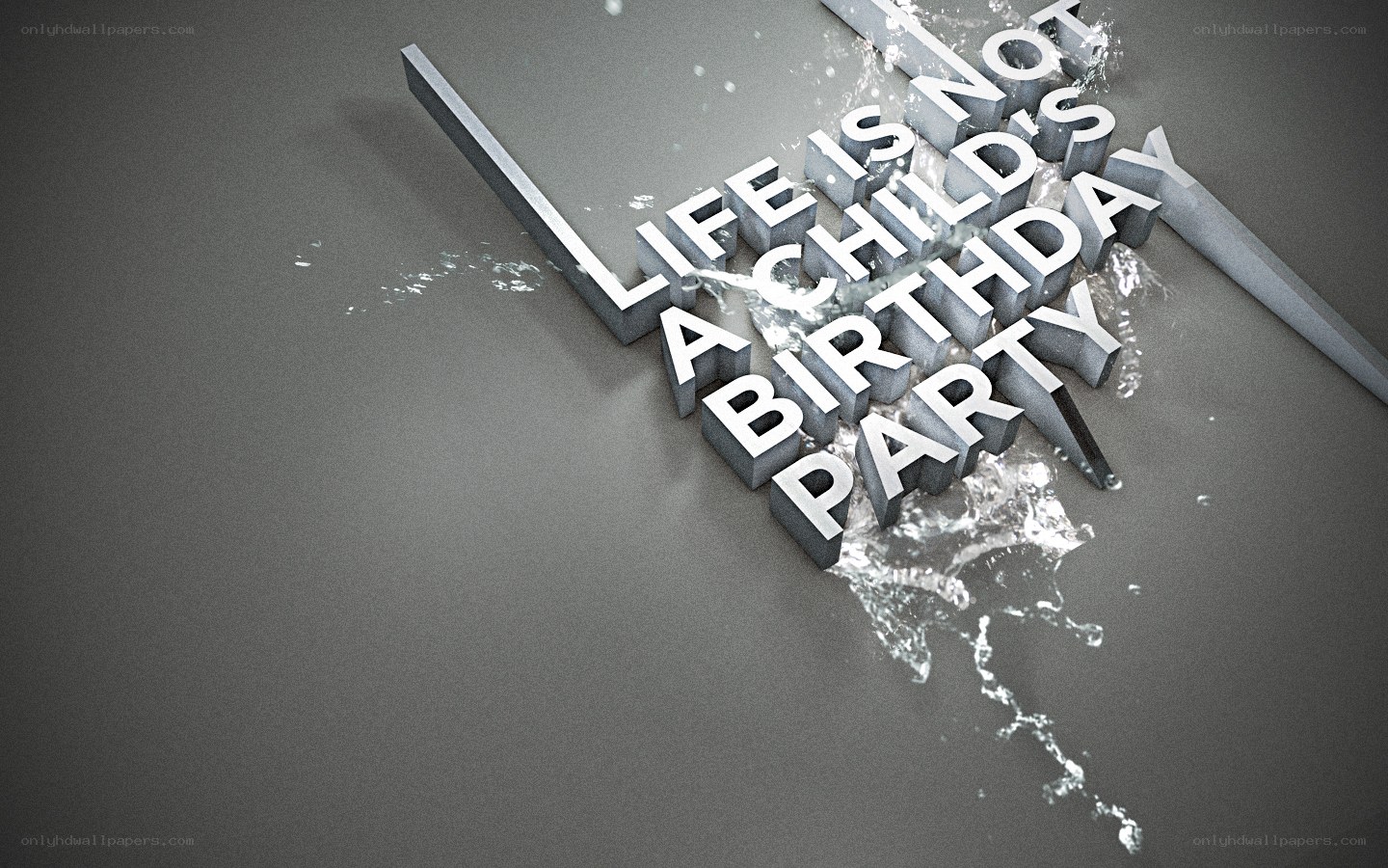 Life is not a birthday party