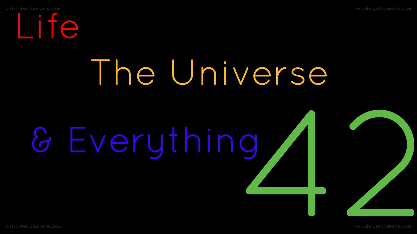 Life The Universe & Everything 42