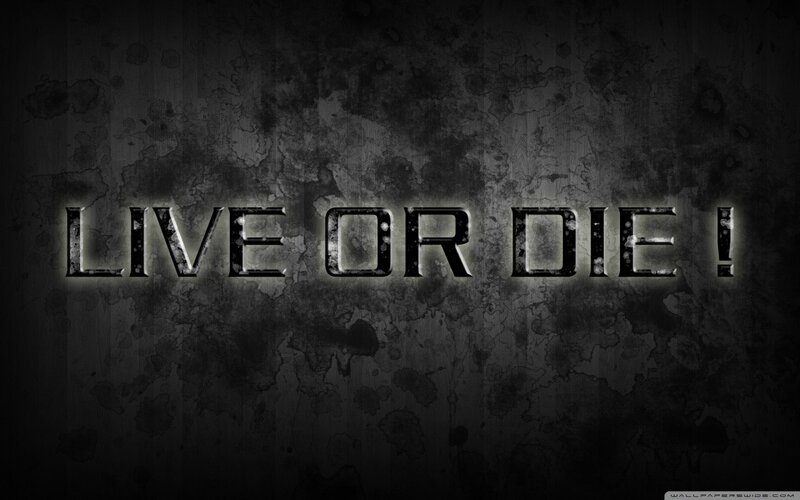 Live or Die text on dark background