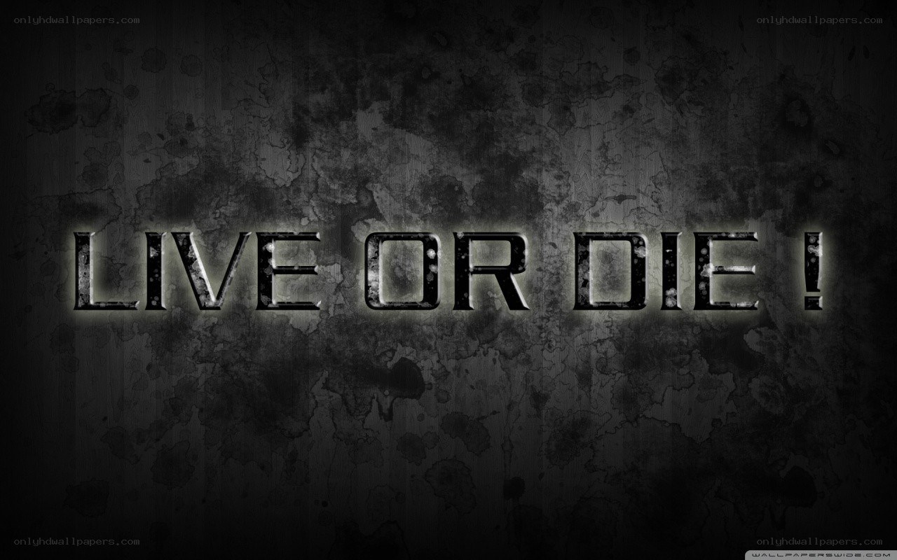 Live or Die text on dark background