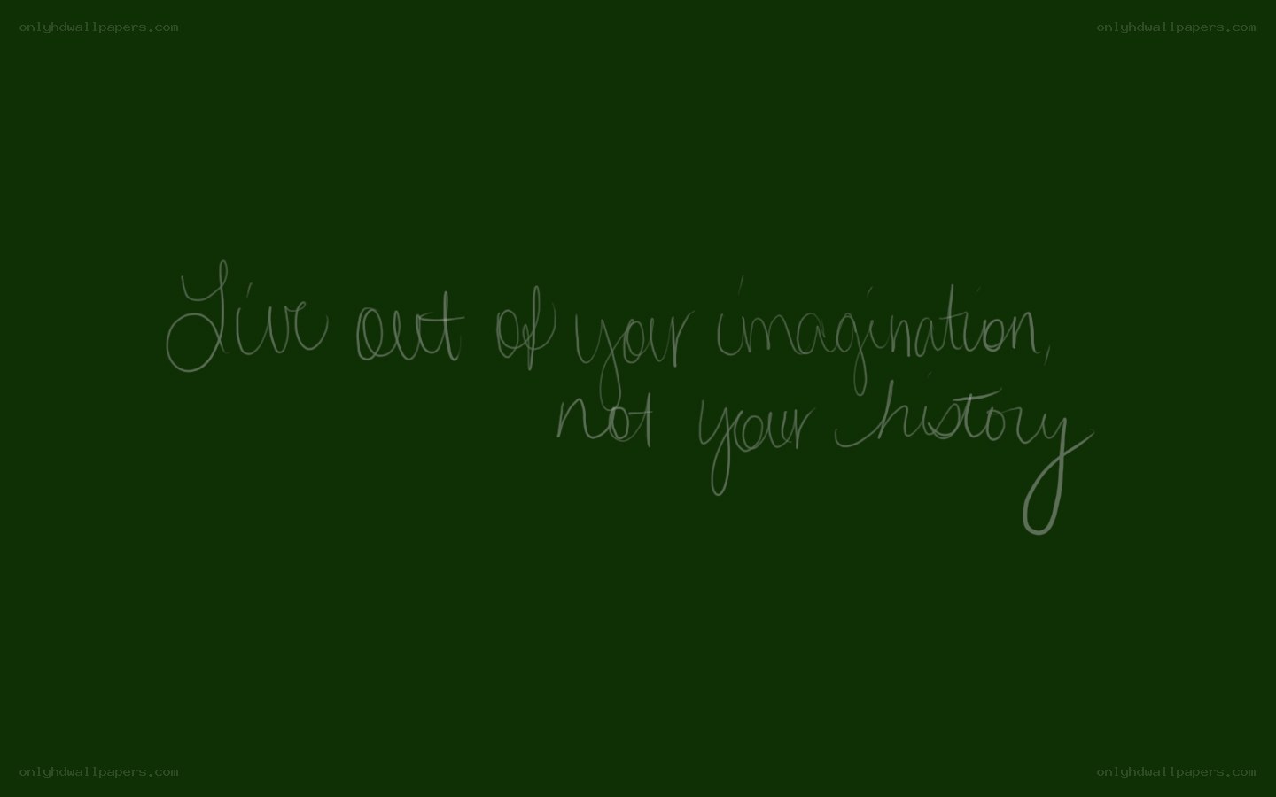 live out of your imagination