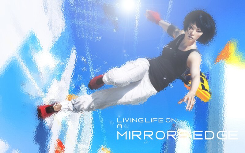 living life on a mirror's edge