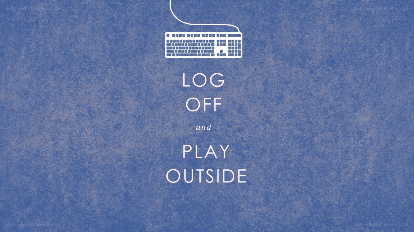 log off and play outside