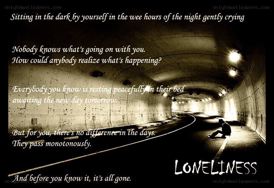 loneliness in a tunnel