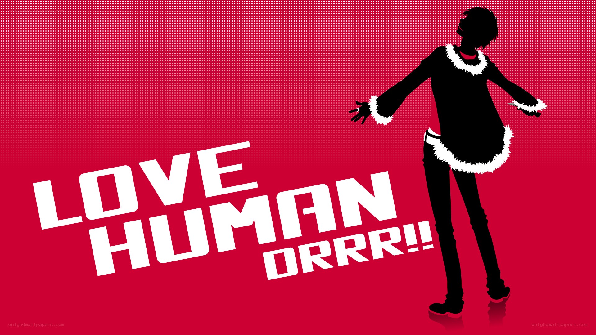 Love Human DRRR!!