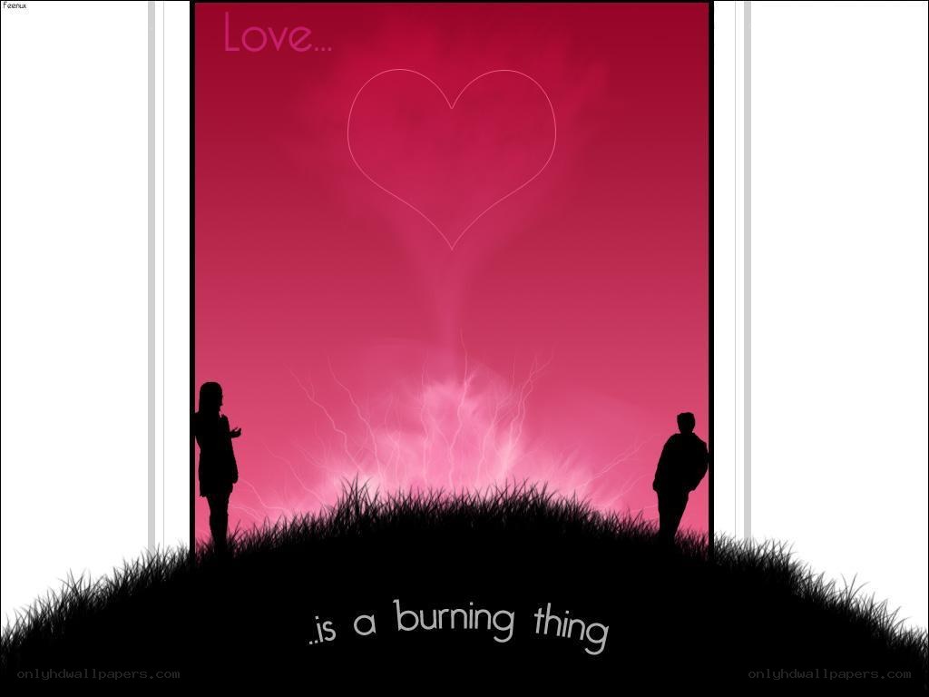Love is a burning thing