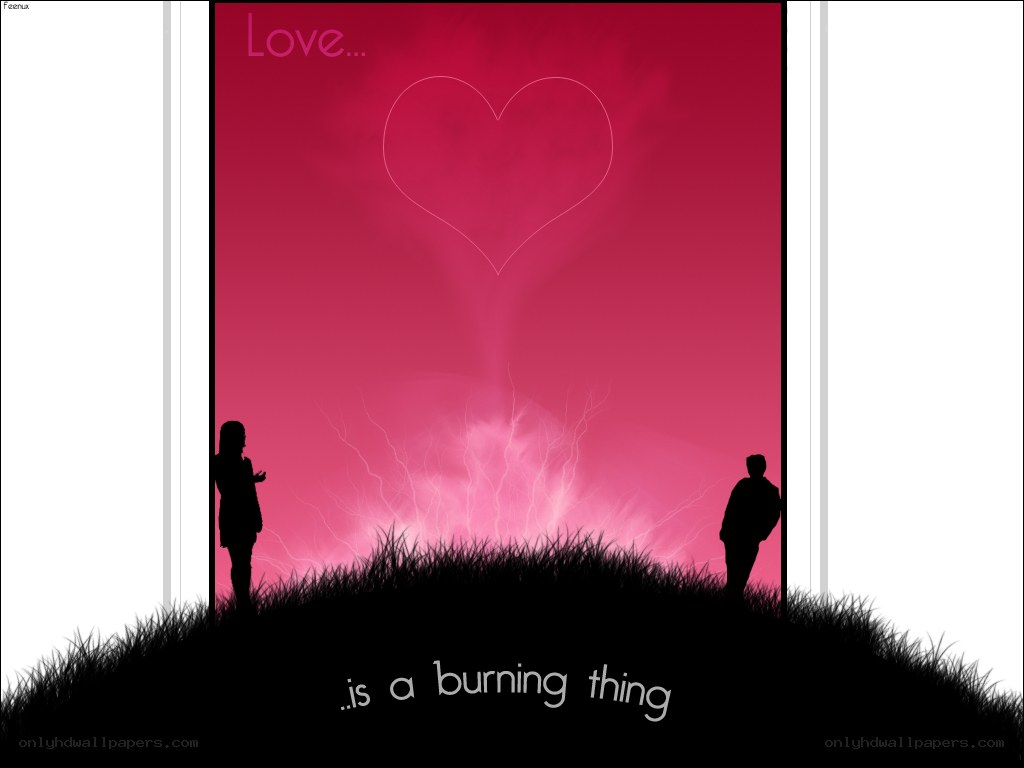 Love is a burning thing