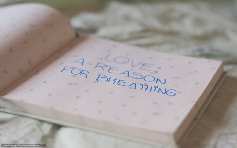 Love is a reason for breathing