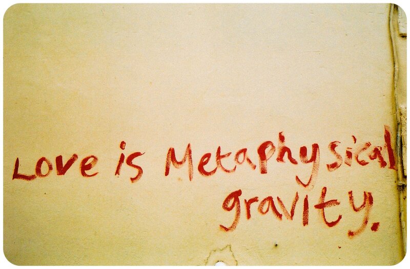 love is metaphysical gravity