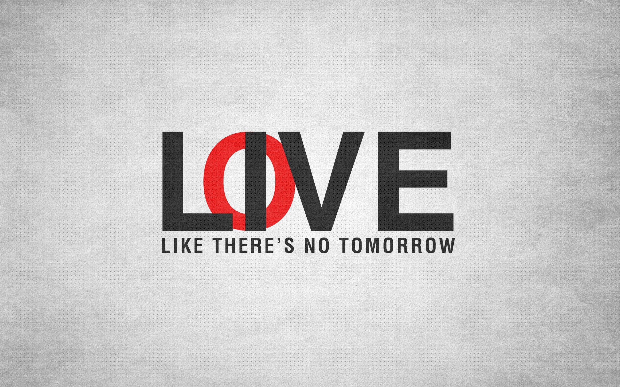 love like there's no tomorrow