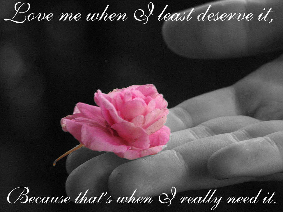 love when least deserved