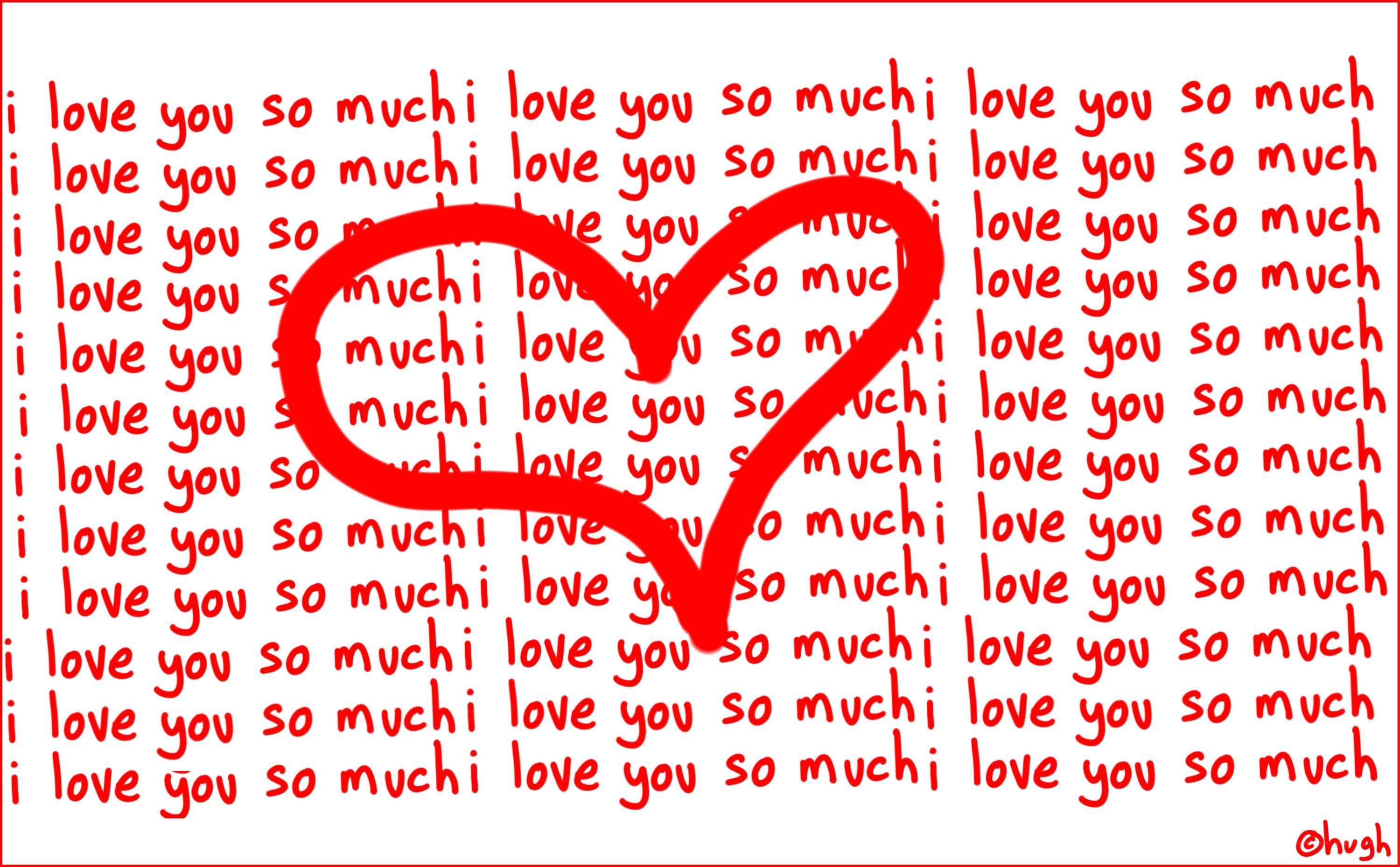 Love you so much heart