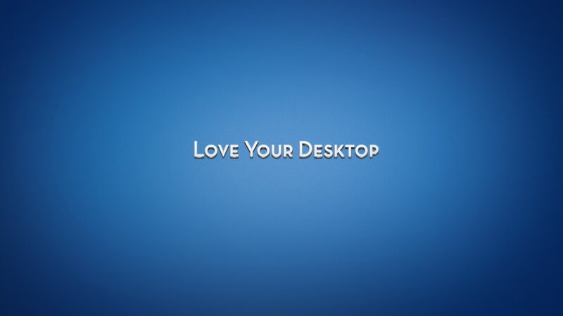 Love Your Desktop