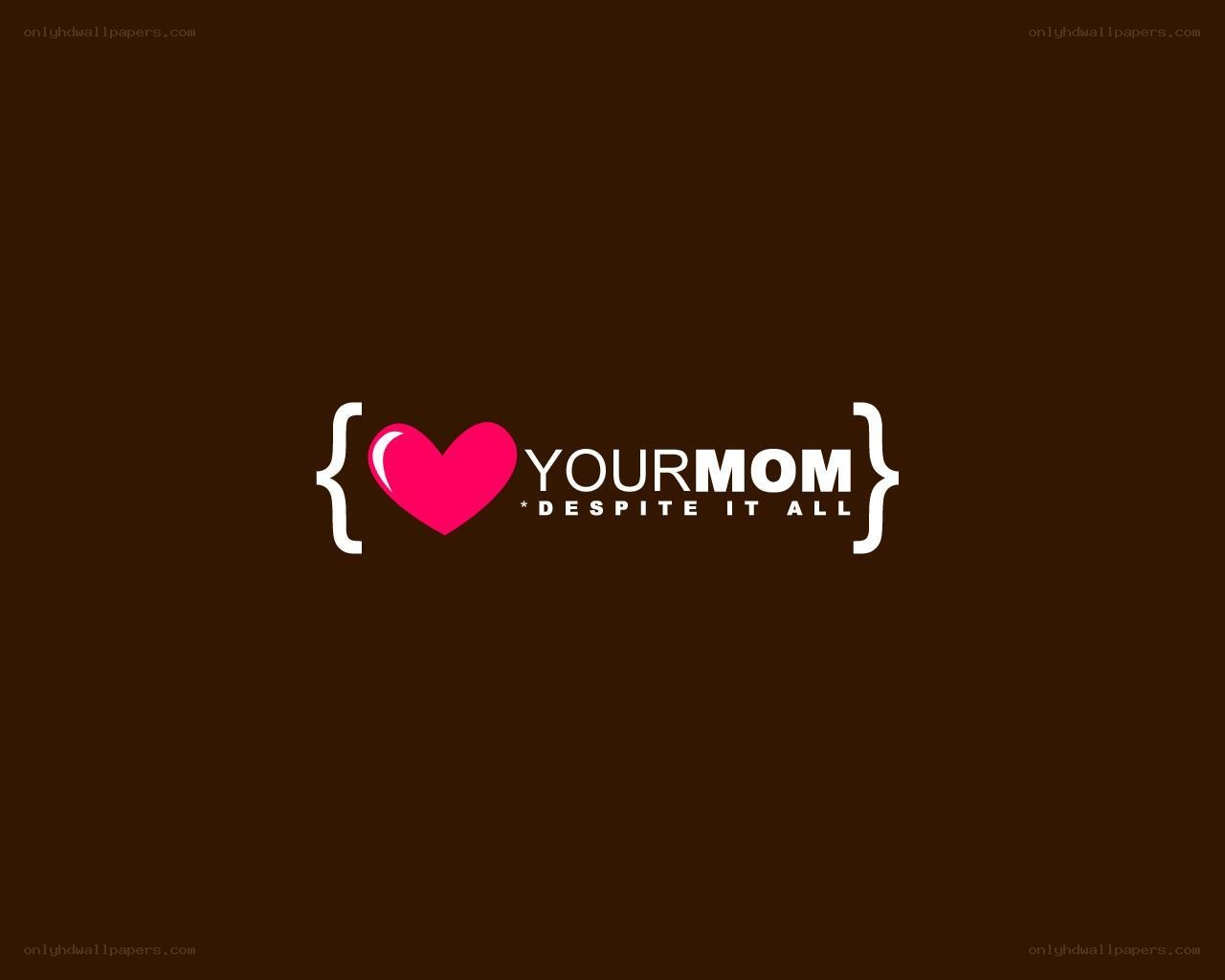 Love Your Mom Despite It All