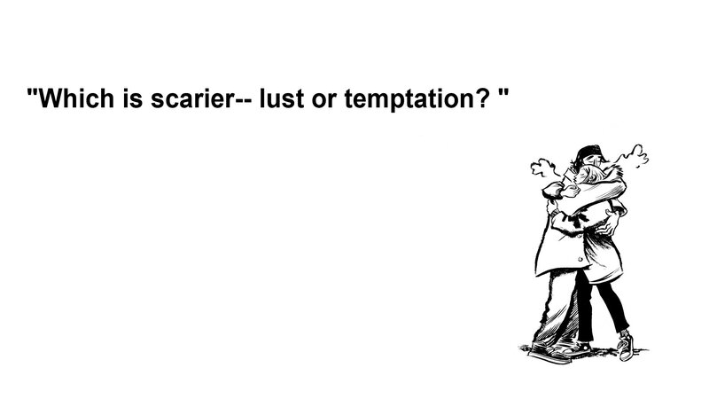 lust or temptation question