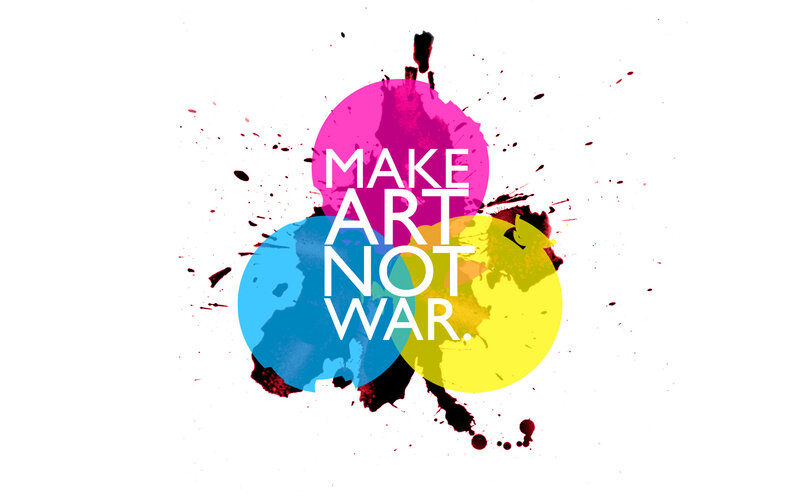 Make Art Not War message