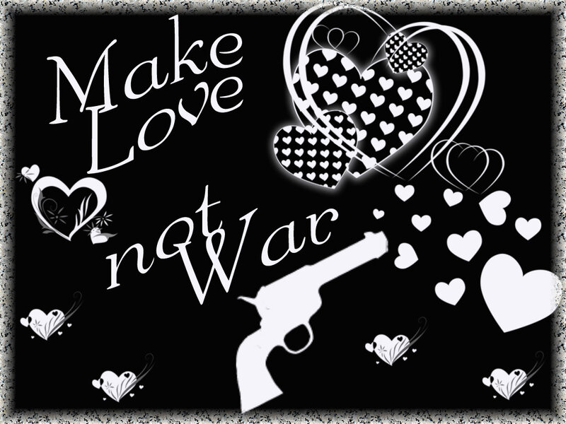 Make Love Not War