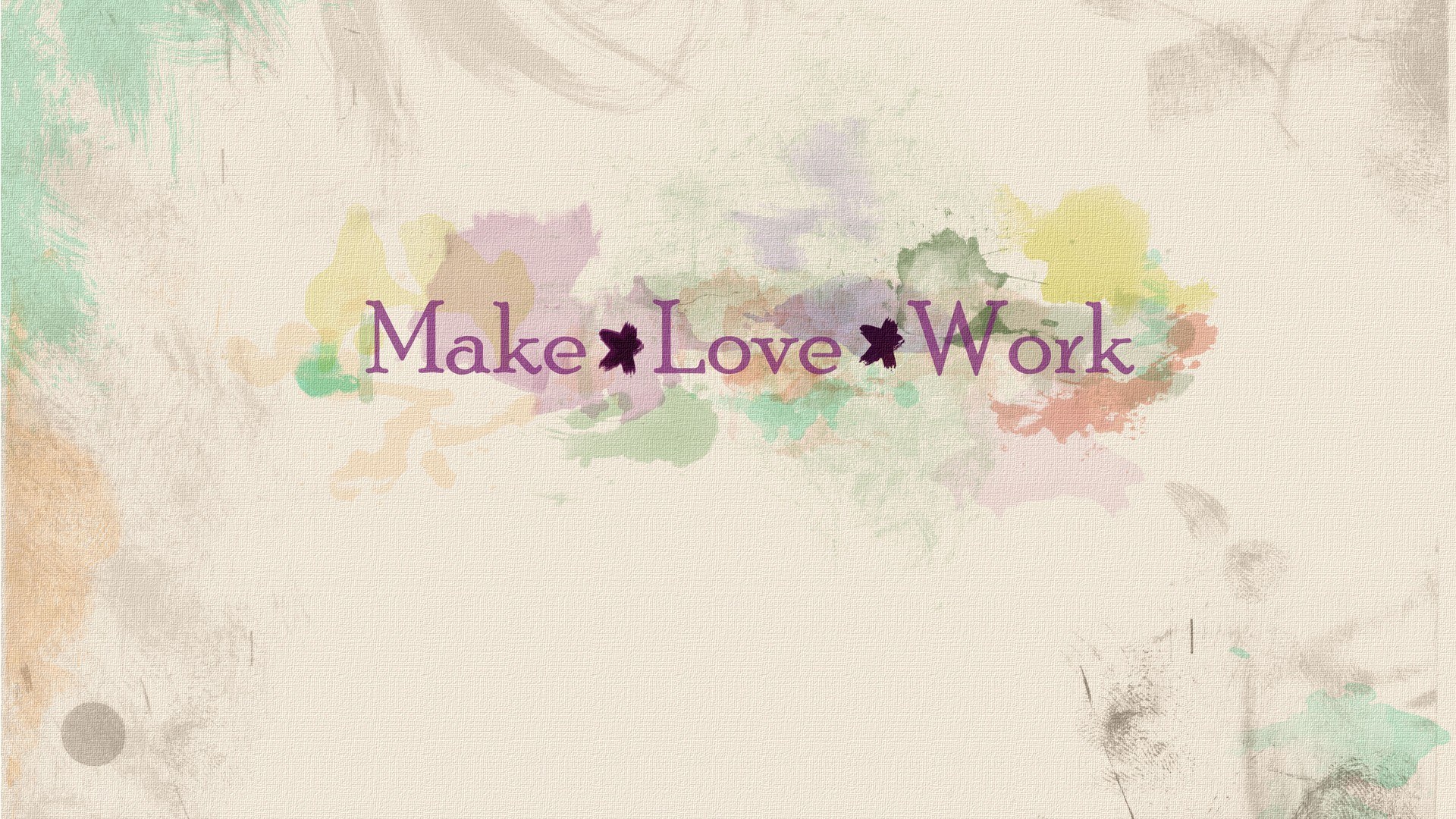 Make Love Work text on art background