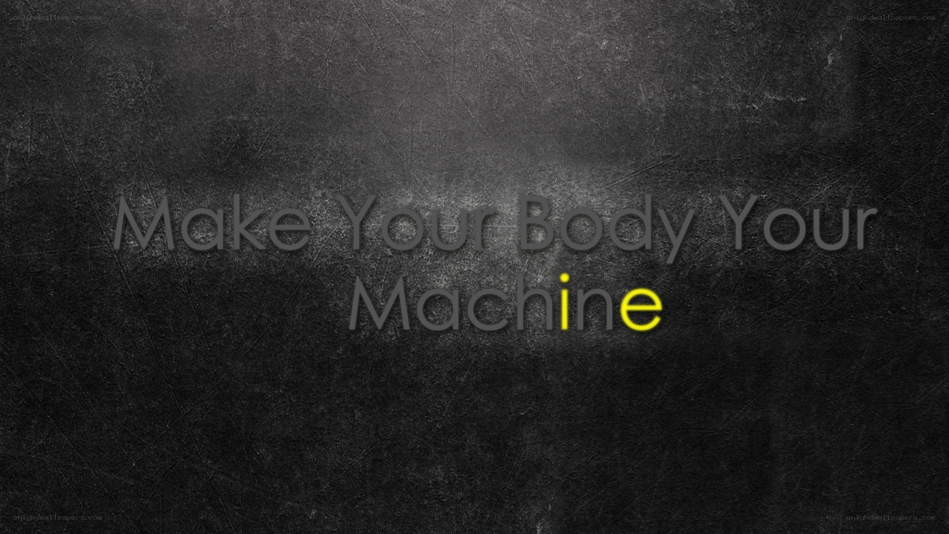 make your body your machine