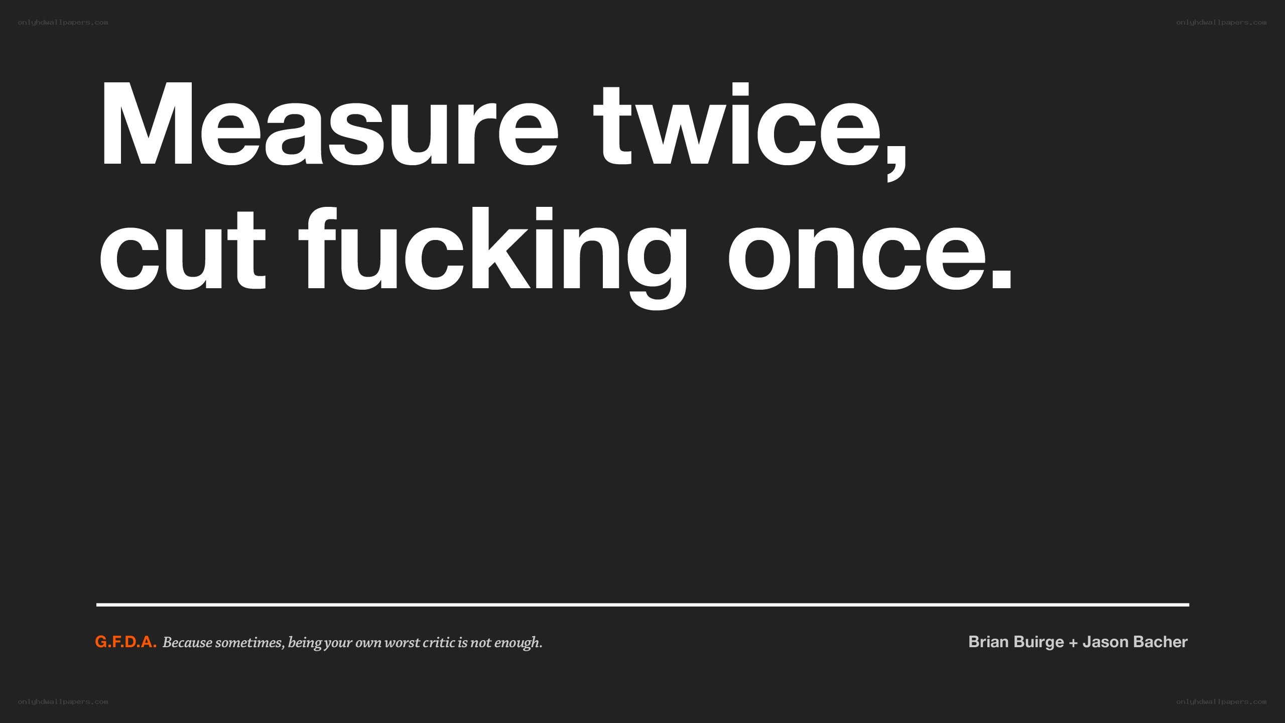 measure twice cut once