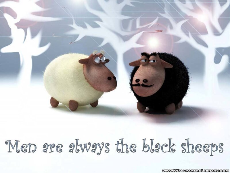 Men are always the black sheep