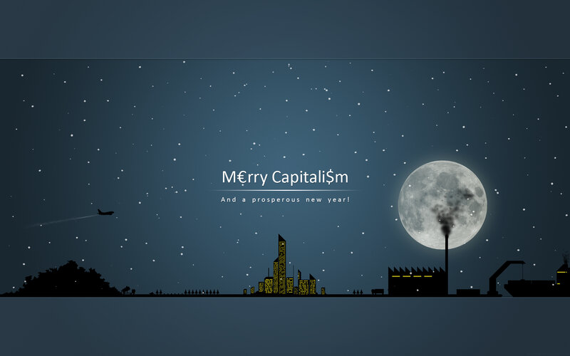 Merry Capitalism and a prosperous new year