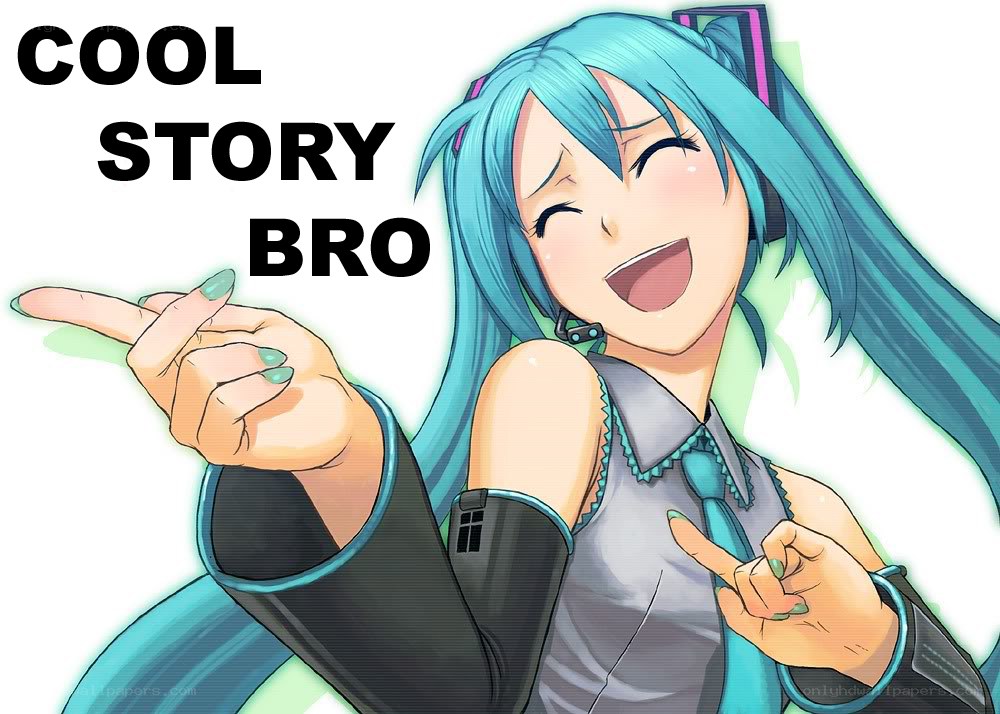 Miku cool story bro