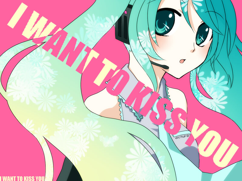 Miku wants to kiss you
