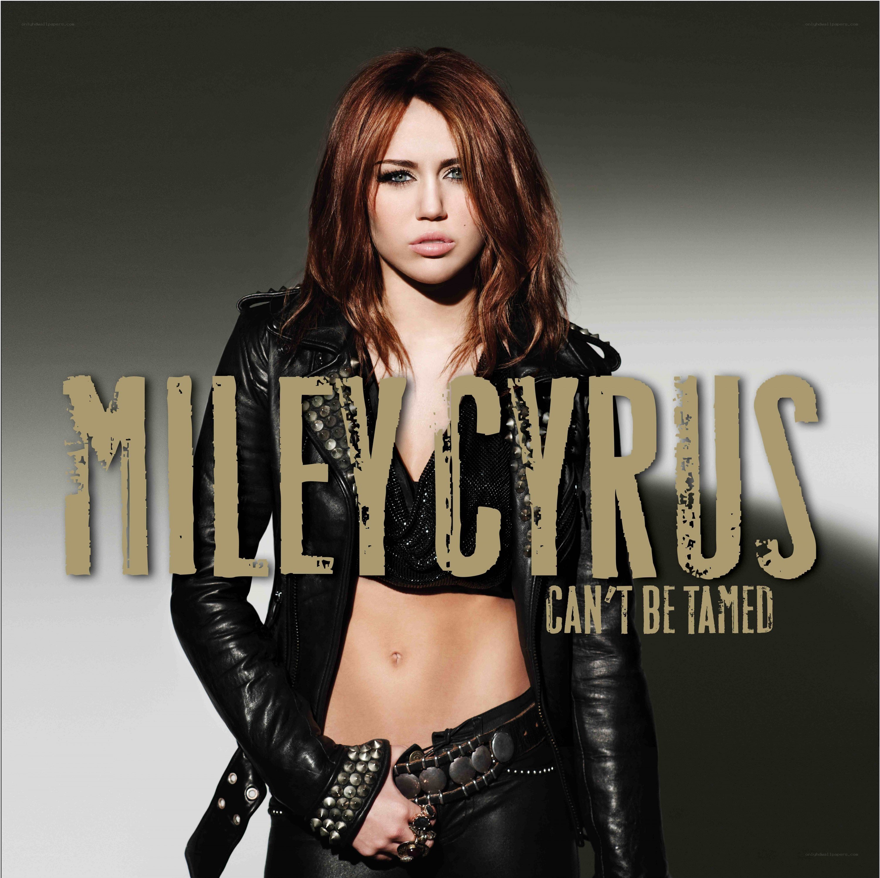 Miley Cyrus Can't Be Tamed