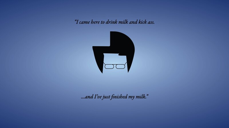 milk and kick ass quote