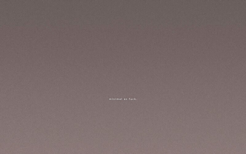 minimal as fuck