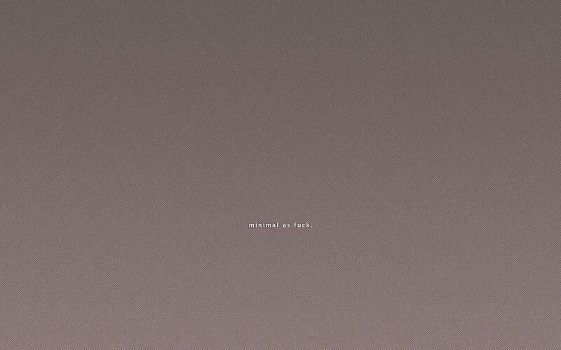 minimal as fuck