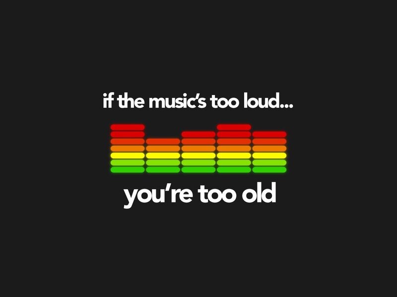music too loud joke