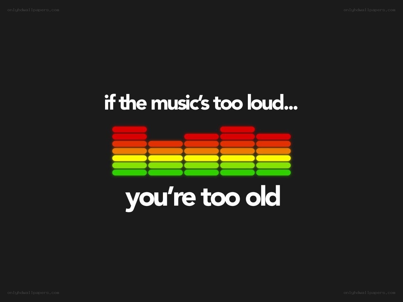 music too loud joke