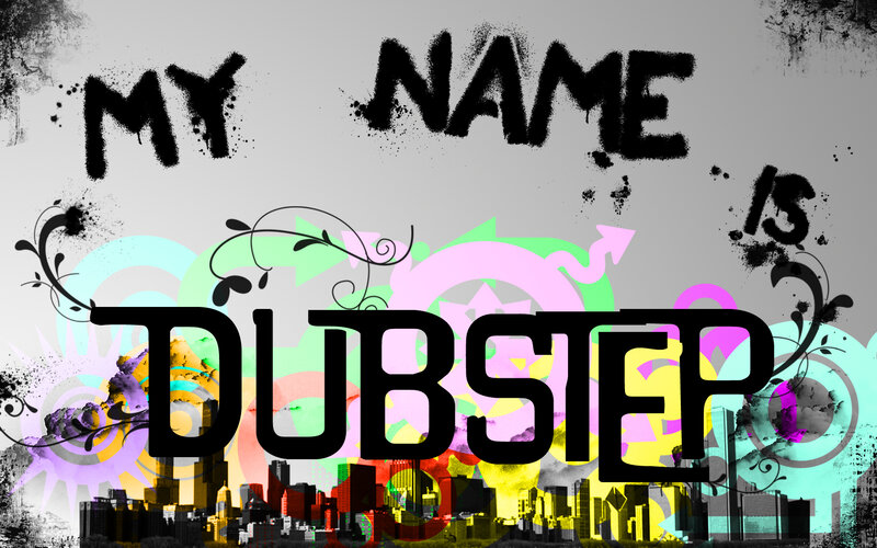 My Name Is Dubstep