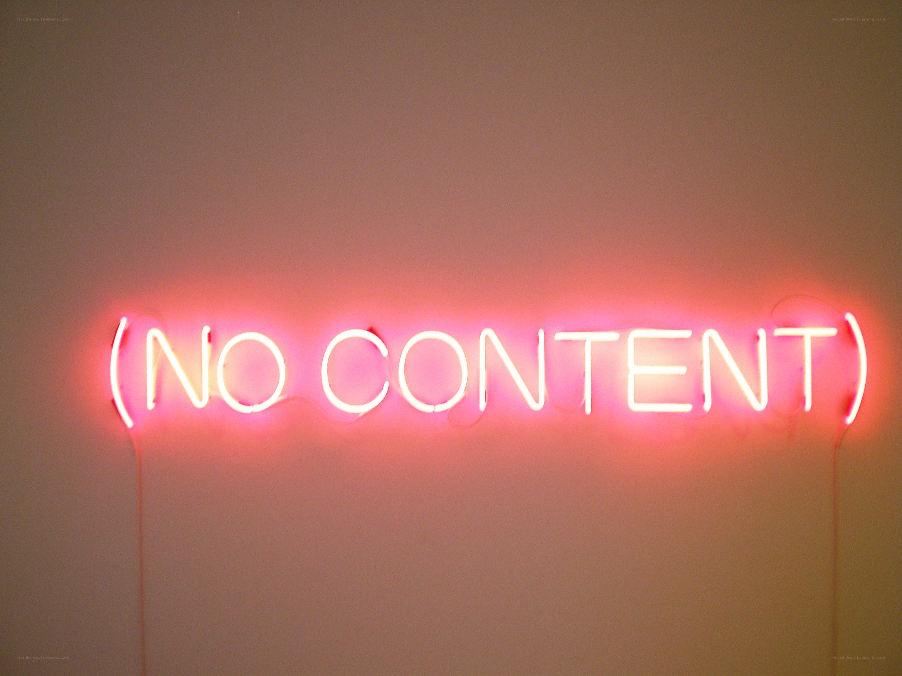 Neon sign reading NO CONTENT