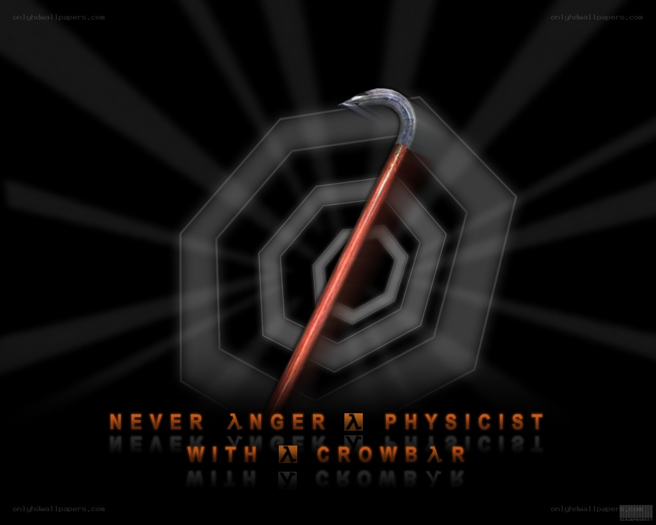 Never anger a physicist with a crowbar