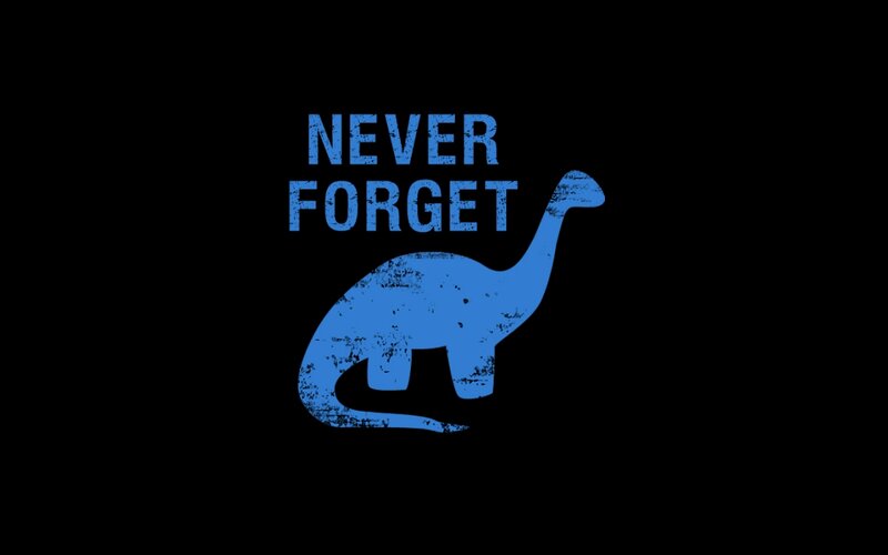 Never Forget Dinosaur