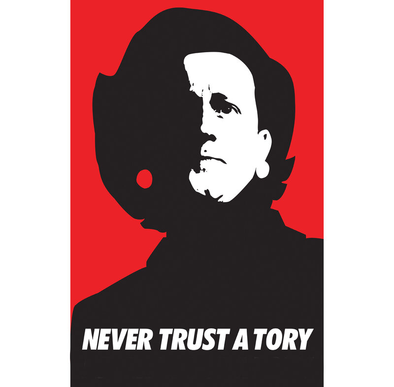 Never Trust a Tory poster