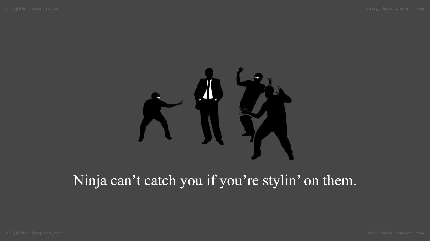 Ninja can't catch you