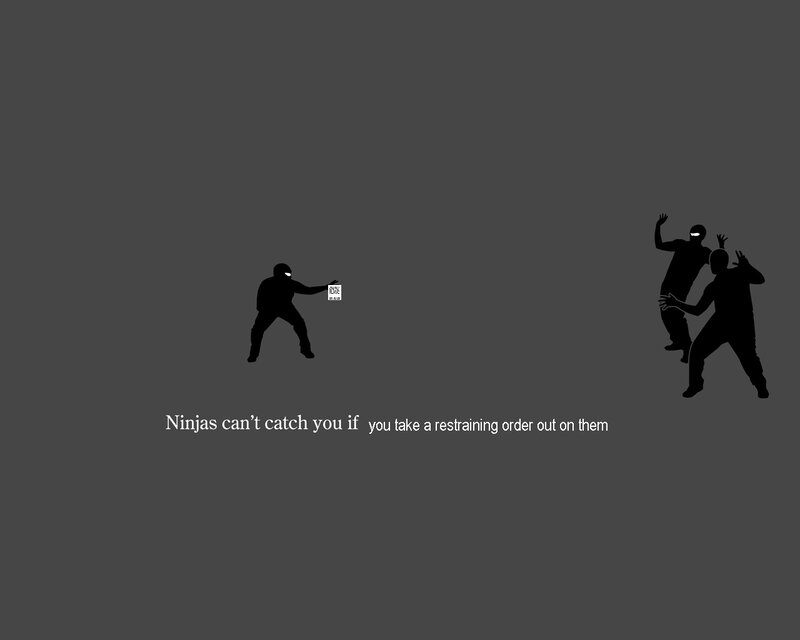 Ninjas and restraining order