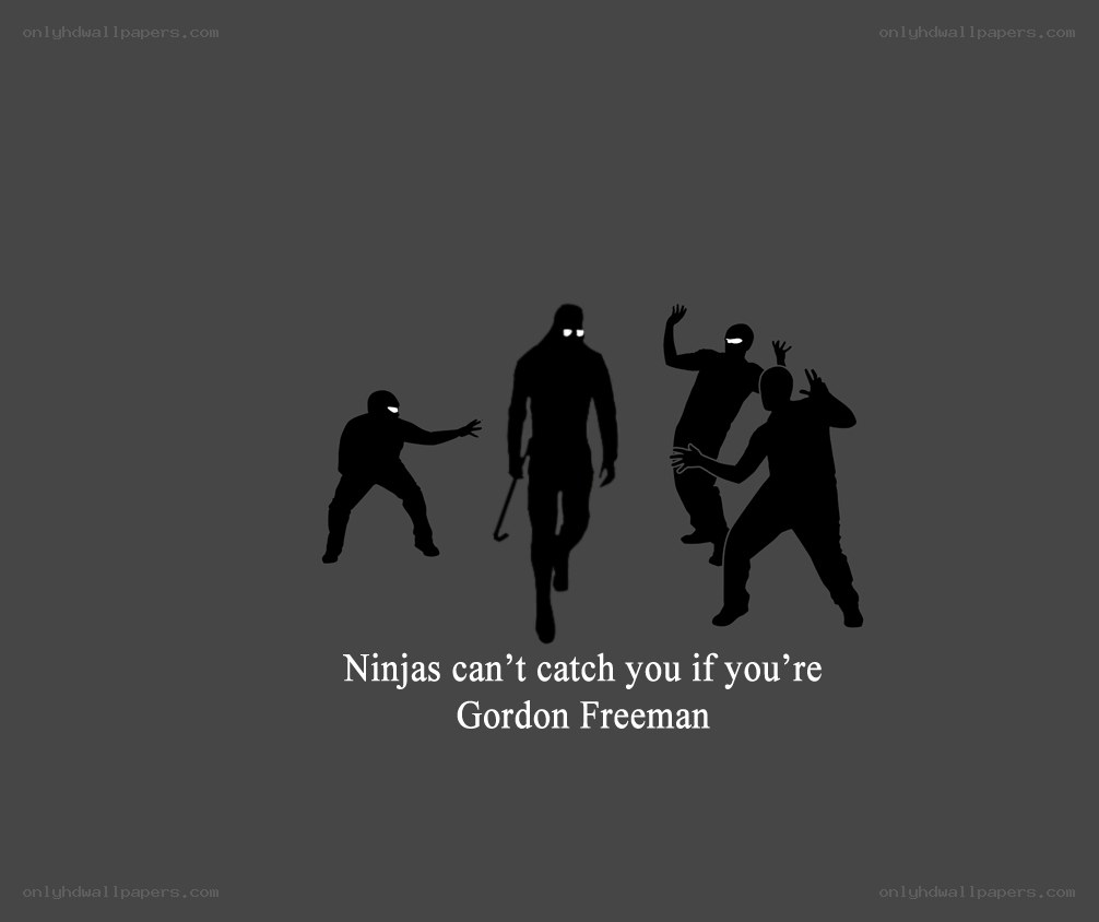 Ninjas can't catch Gordon Freeman