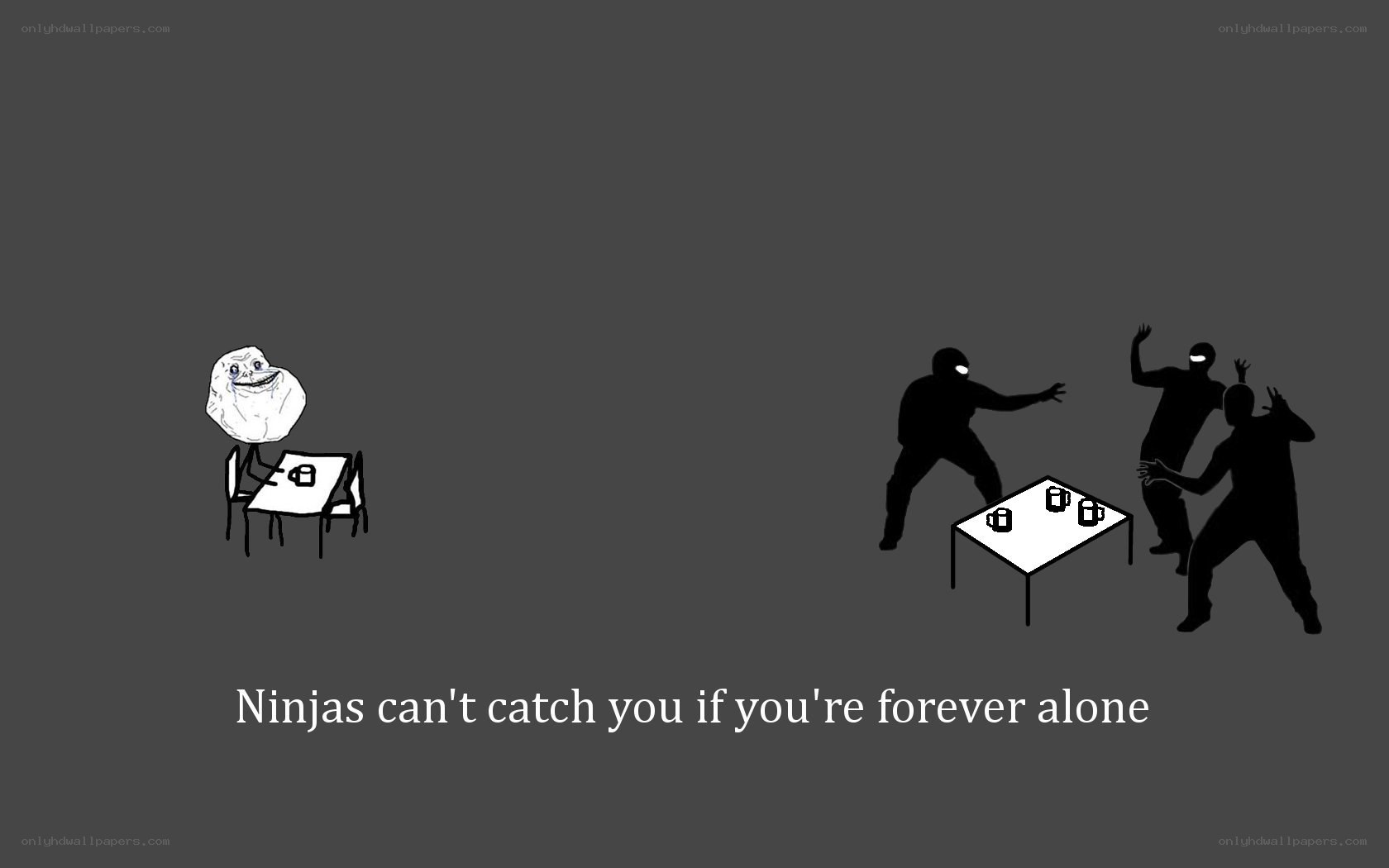 Ninjas can't catch you