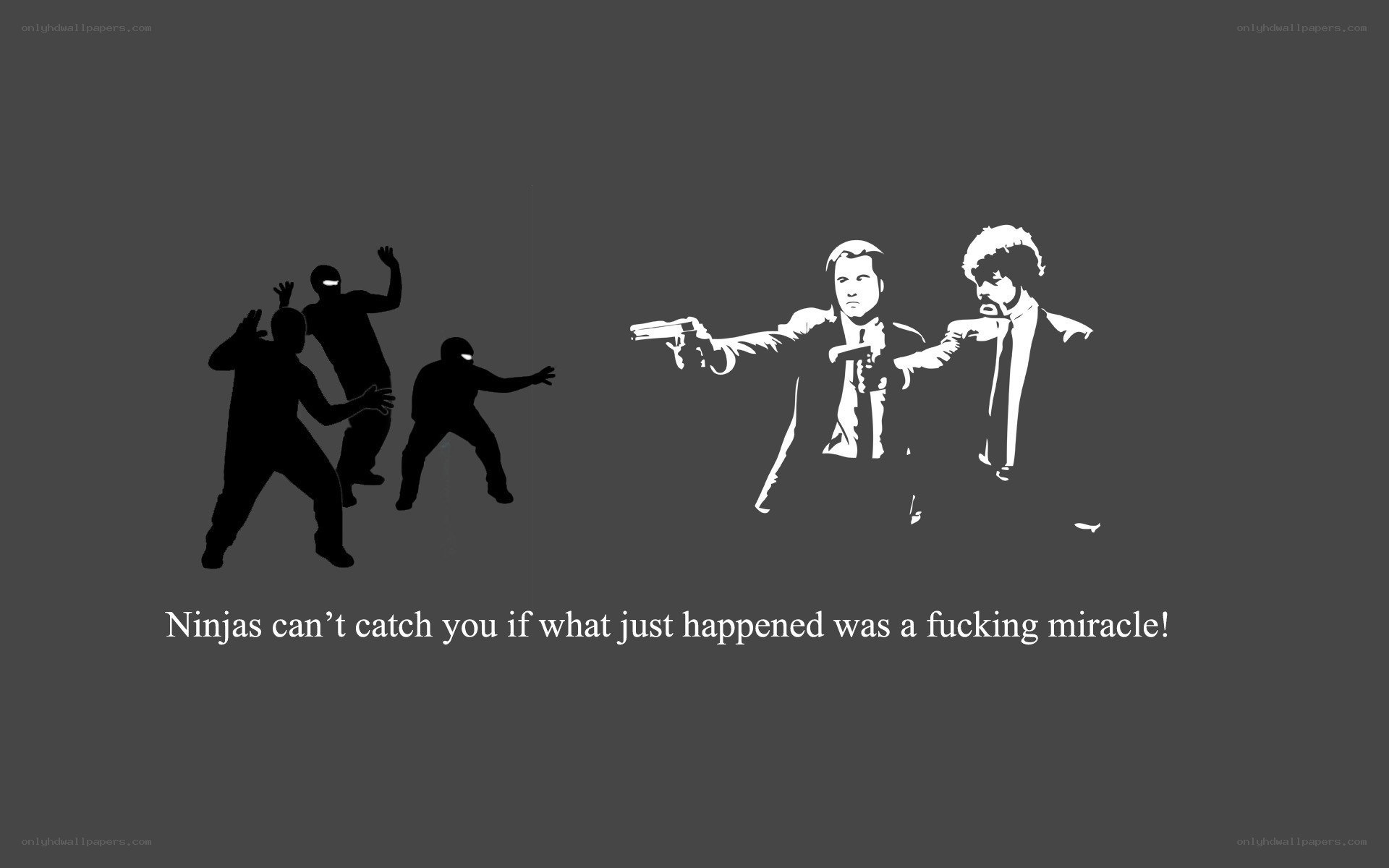 Ninjas can't catch you